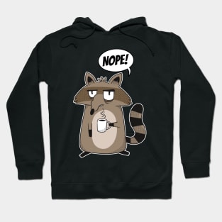 Funny NOPE! Statement Racoon Morning Coffee Man and Woman Hoodie